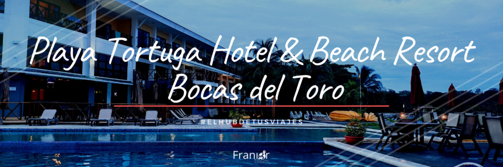 Playa Tortuga Hotel Beach Resort Bocas del Toro - Franior Travel - Viajes y Turismo